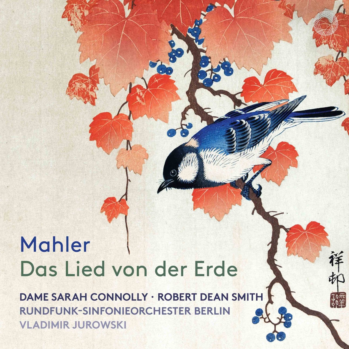 Mahler: Das Lied von der Erde by Vladimir Jurowski, Rundfunk-Sinfonieorchester Berlin, Sarah Connolly & Robert Dean Smith album cover