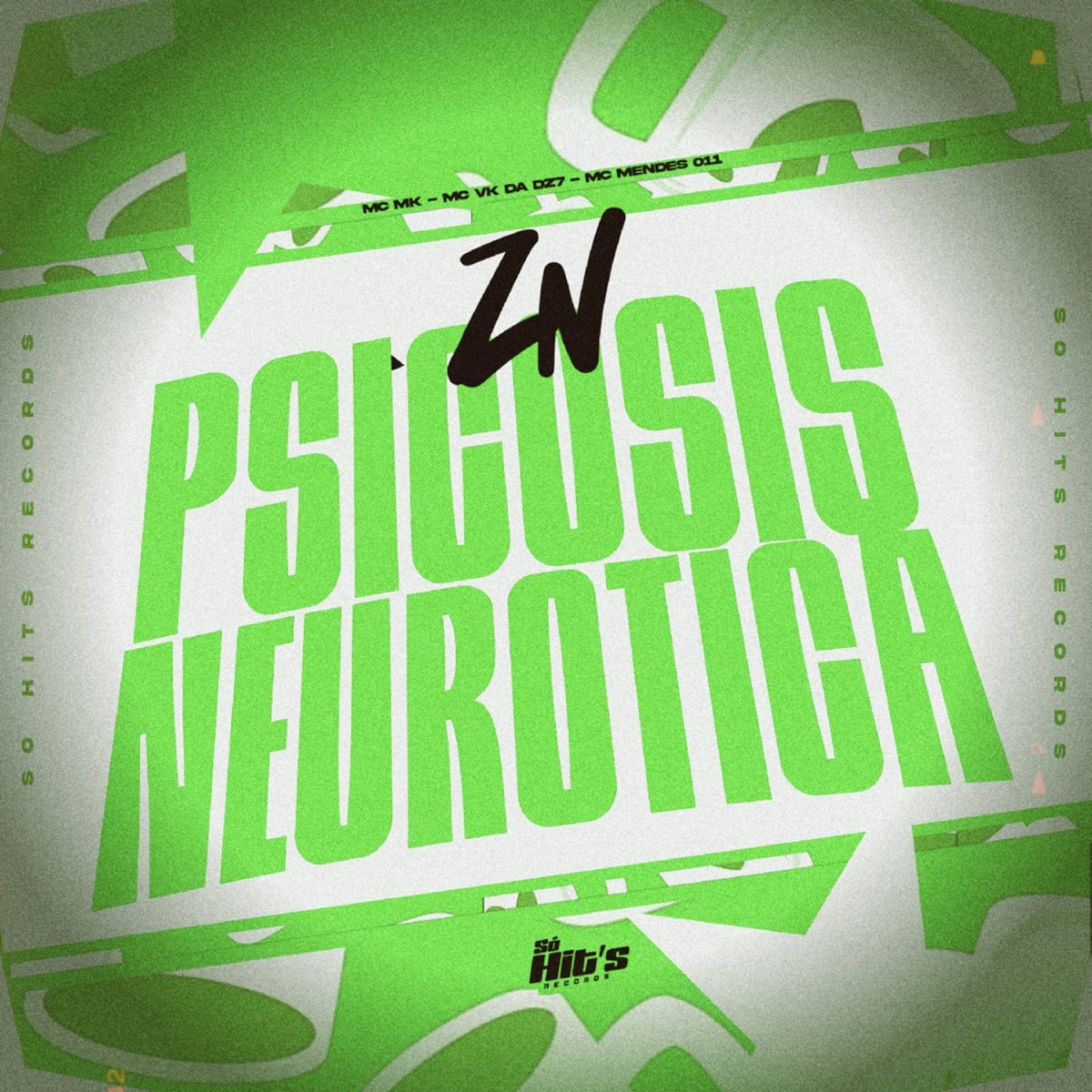 ZN Psicosis Neurotica - Single by DJ HK3 013, Mc Mendes 011, MC VK DA DZ7 & MC MK album cover