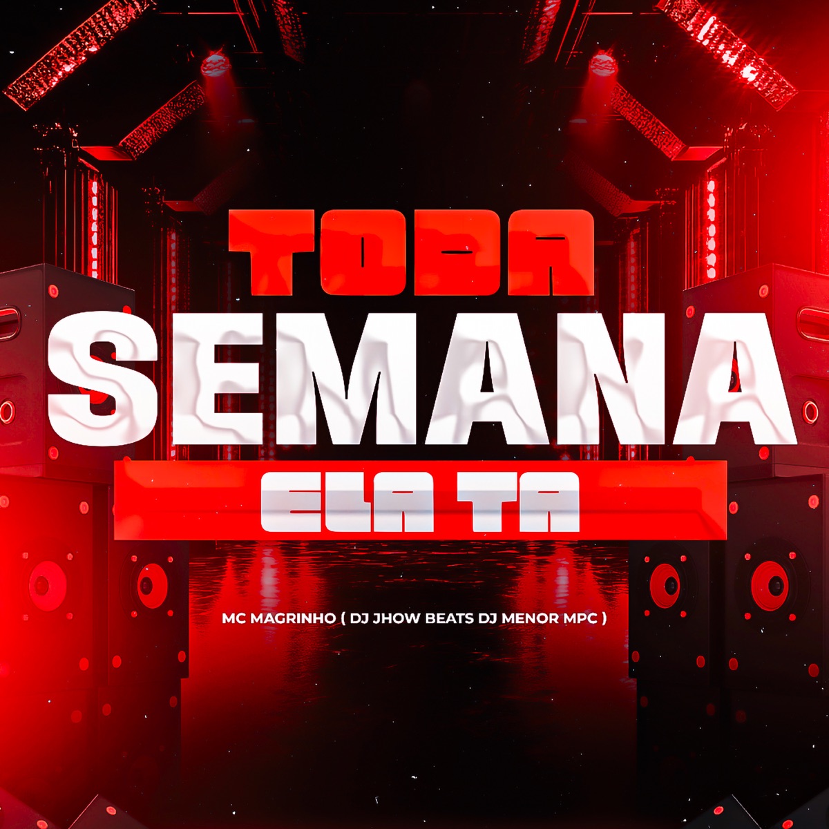 Toda Semana Ela Tá - Single by Mc Magrinho, DJ Jhow Beats & DJ Menor MPC album cover