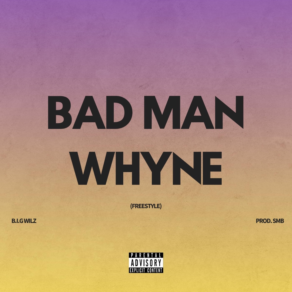 BAD MAN WHINE (feat. StillMixingBeats) - Single by Big Wilz album cover