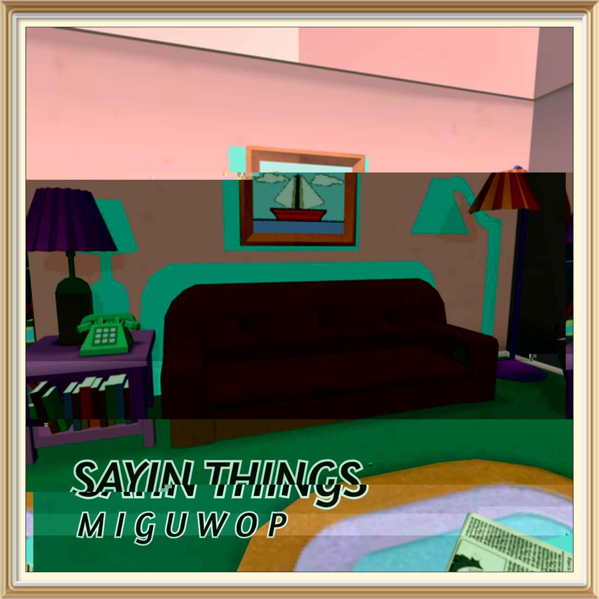 sayin things - Single by miguwop album cover