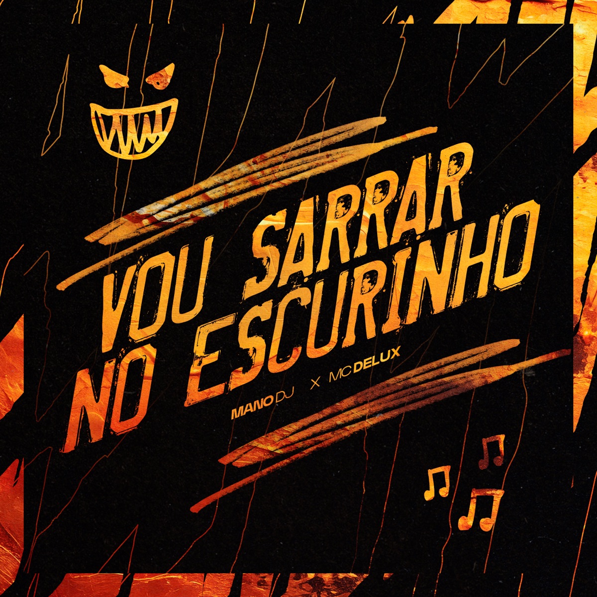 Vou Sarrar no Escurinho (feat. Mc Delux) - Single by Mano DJ & Flight Mandelão album cover