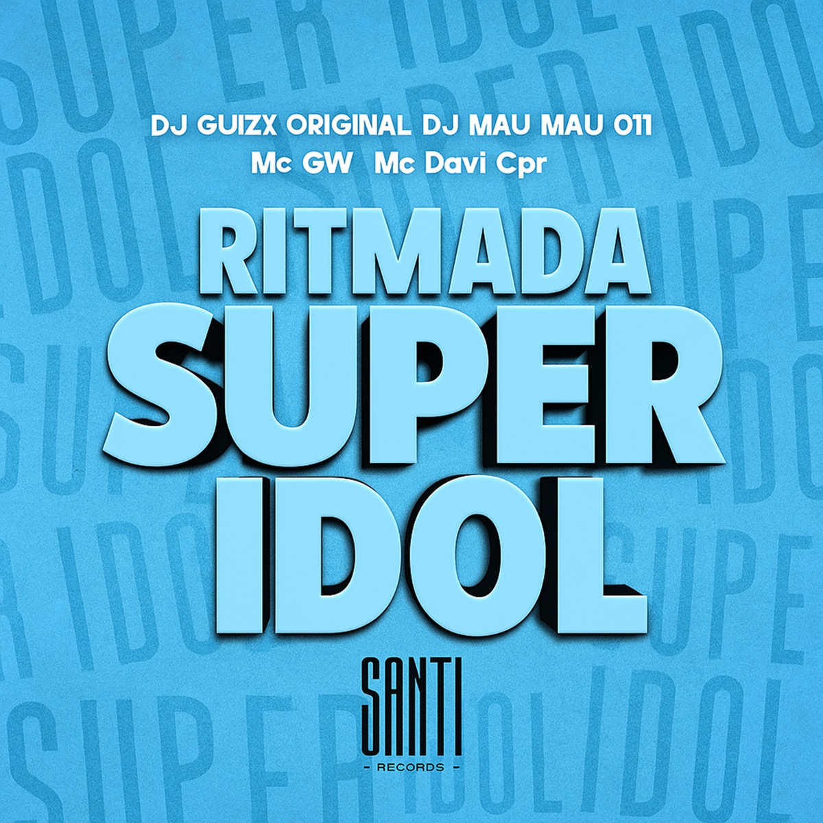 Ritmada Super Idol - Single by DJ GUIZX ORIGINAL, DJ MAU MAU 011, Mc Gw & MC Davi CPR album cover