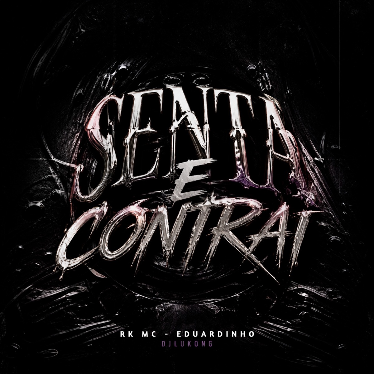Senta e Contrai - Single by RK Mc, Eduardinho & DJ LUKONG album cover