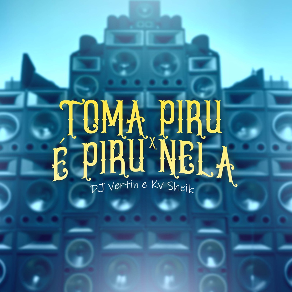 Toma Piru x É Piru Nela - Single by DJ Vertin & KV SHEIK album cover