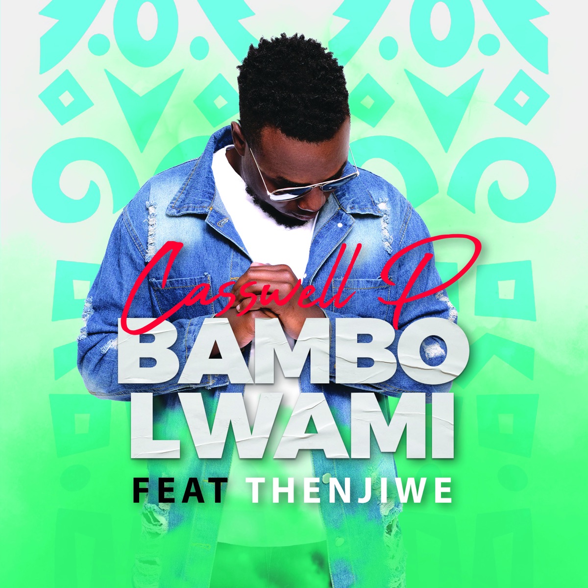 Bambo Lwami (feat. Thenjiwe) - Single by Casswell P album cover