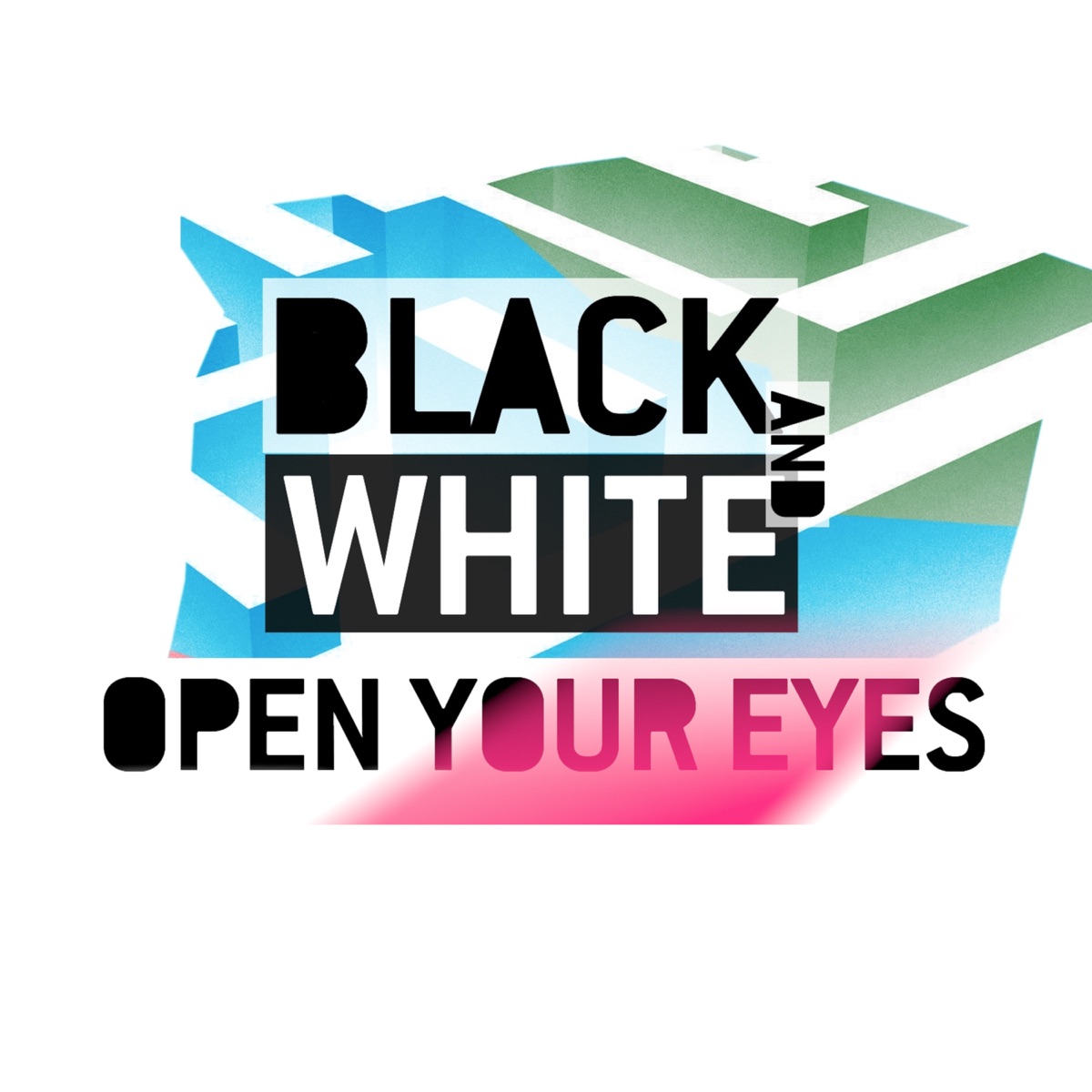 Open Your Eyes by Black & White album cover