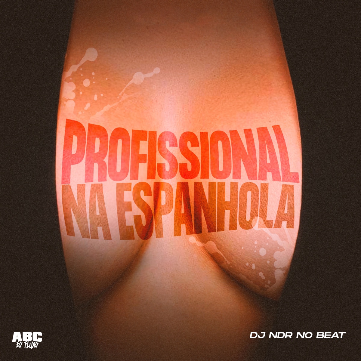 Profissional na Espanhola - Single by DJ NDR NO BEAT & ABC ÉO FLUXO album cover