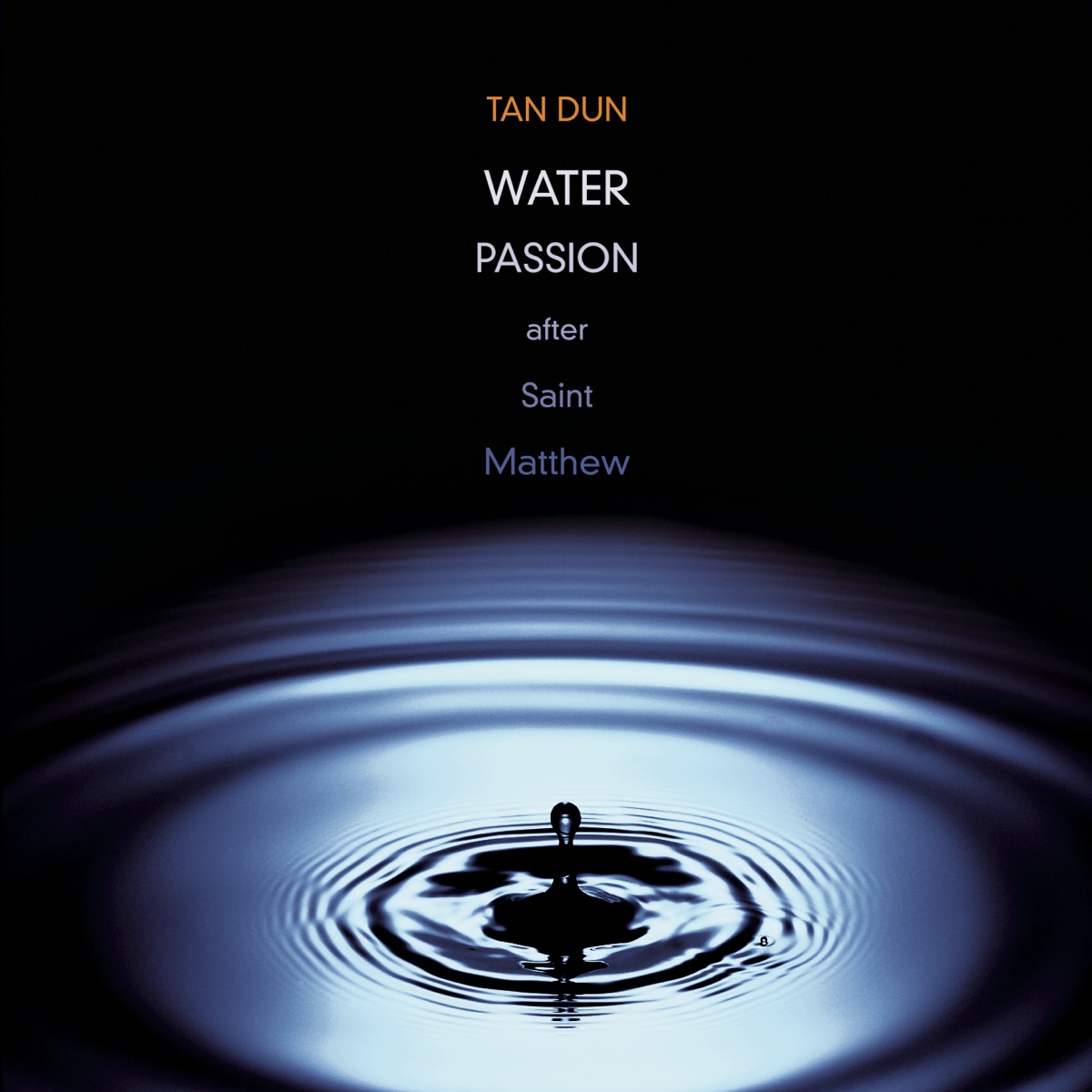 Water Passion After St. Matthew by Mark O'Connor, Maya Beiser & RIAS Kammerchor album cover