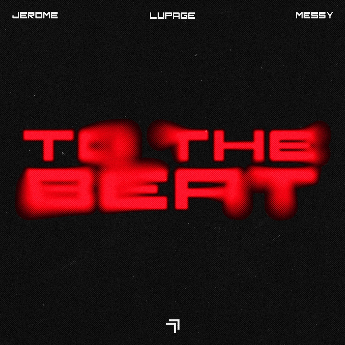 To The Beat - Single by Jerome, Lupage & MESSY album cover