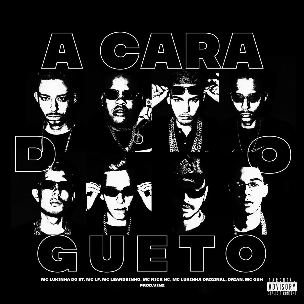 A Cara Do Gueto (feat. MC Lukinha Original, MC Guh, MC LF, Drian & MC Leandrinho) - Single by ViNZ, MC Lukinha do ST & MC Nick NC album cover