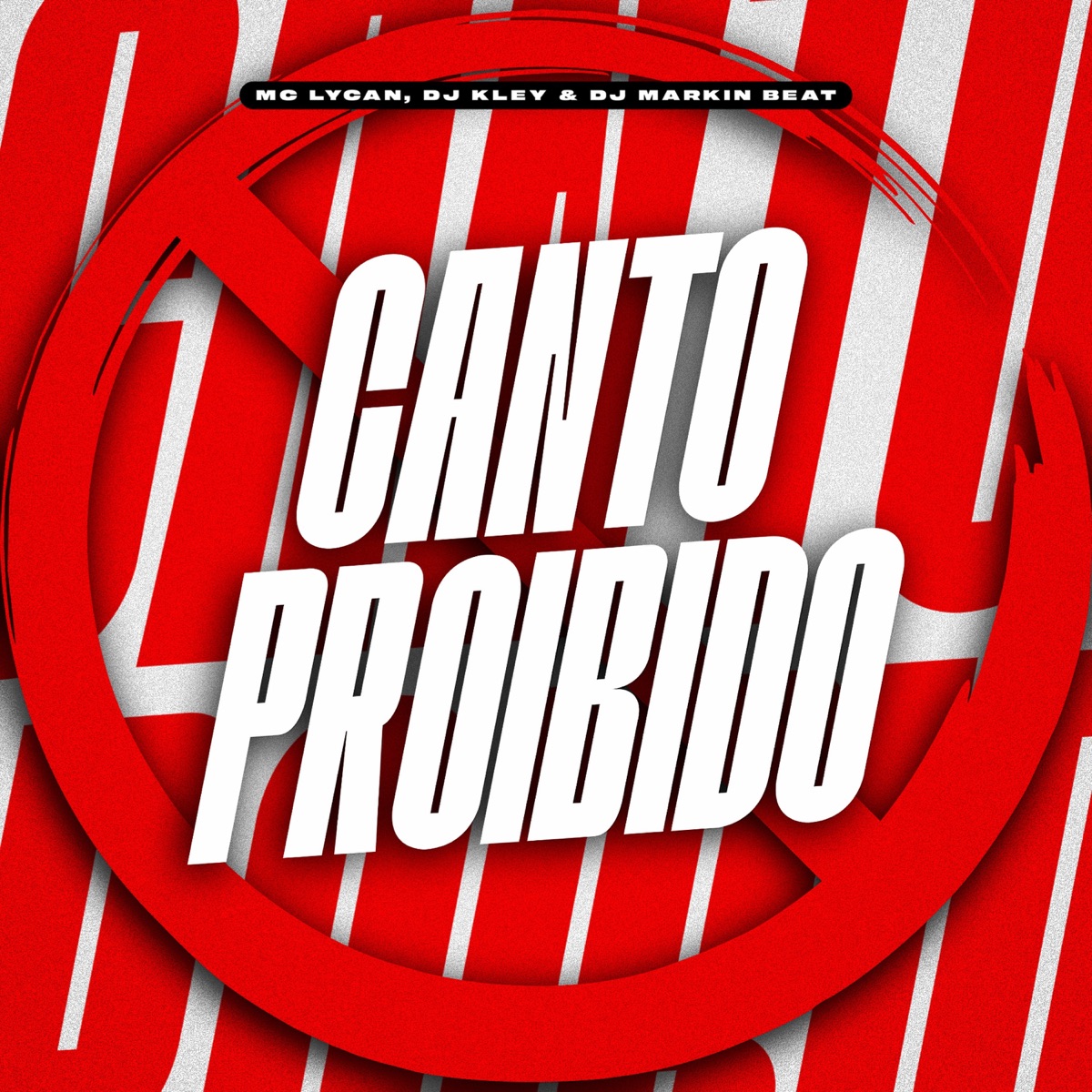 Canto Proibido - Single by MC LyC4N, DJ Kley & DJ MARKIN BEAT album cover