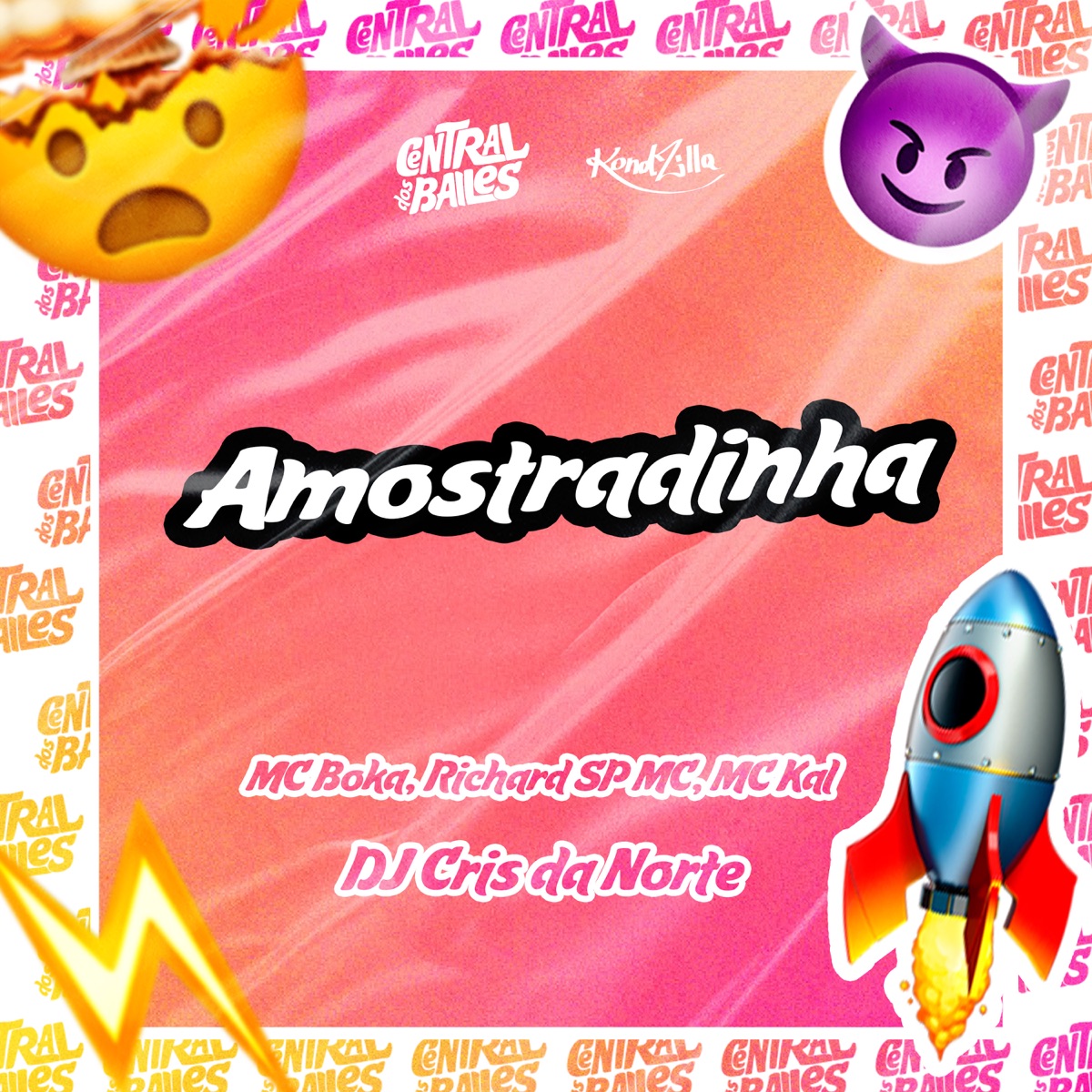 Amostradinha (feat. MC Boka) - Single by DJ Cris da Norte, MC Kal & RICHARD SP MC album cover