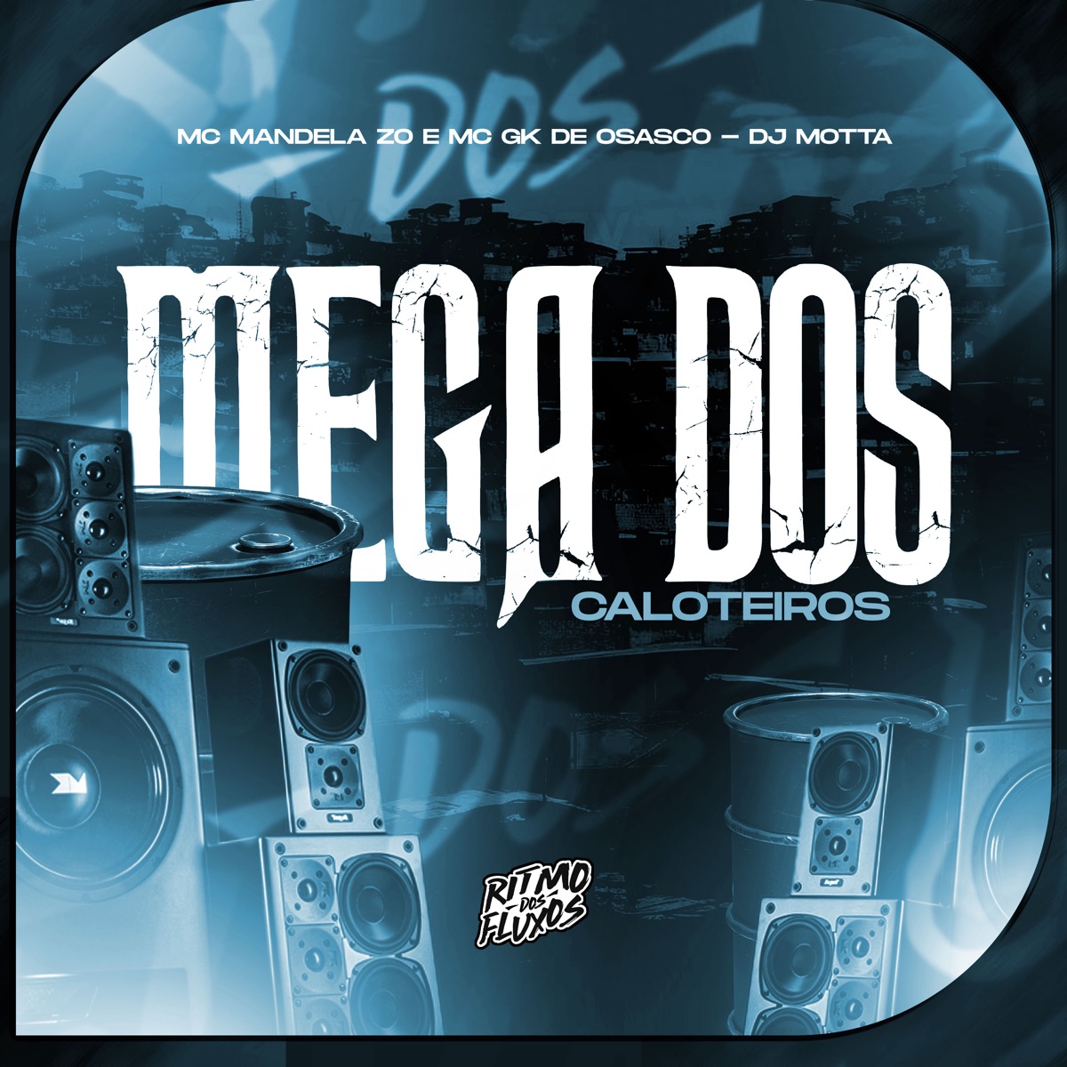 Mega dos Caloteiros - Single by Ritmo Dos Fluxos, MC Mandela ZO, DJ MOTTA & MC GK de Osasco album cover