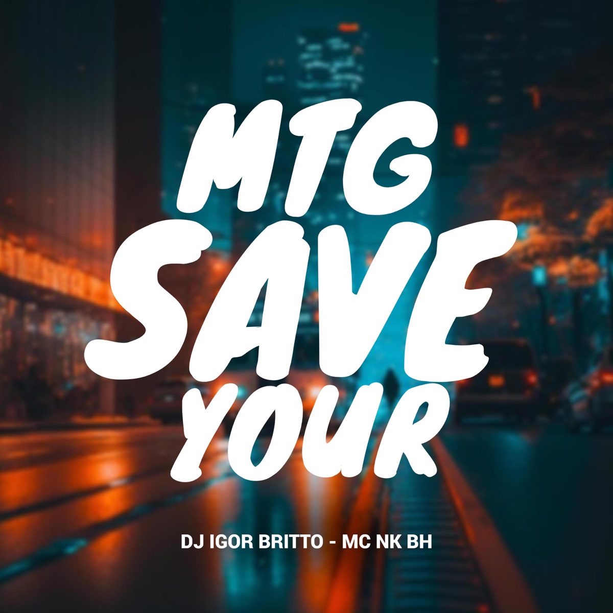 MTG Save Your (feat. MC NK BH) - Single by DJ Igor Britto album cover