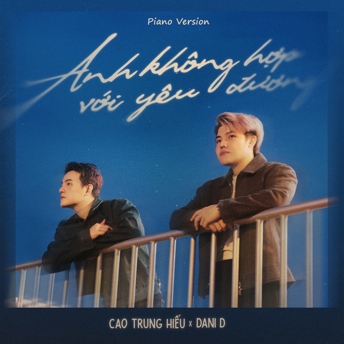 Anh Không Hợp Với Yêu Đương (Piano Version) - Single by Cao Trung Hiếu & Dani D album cover