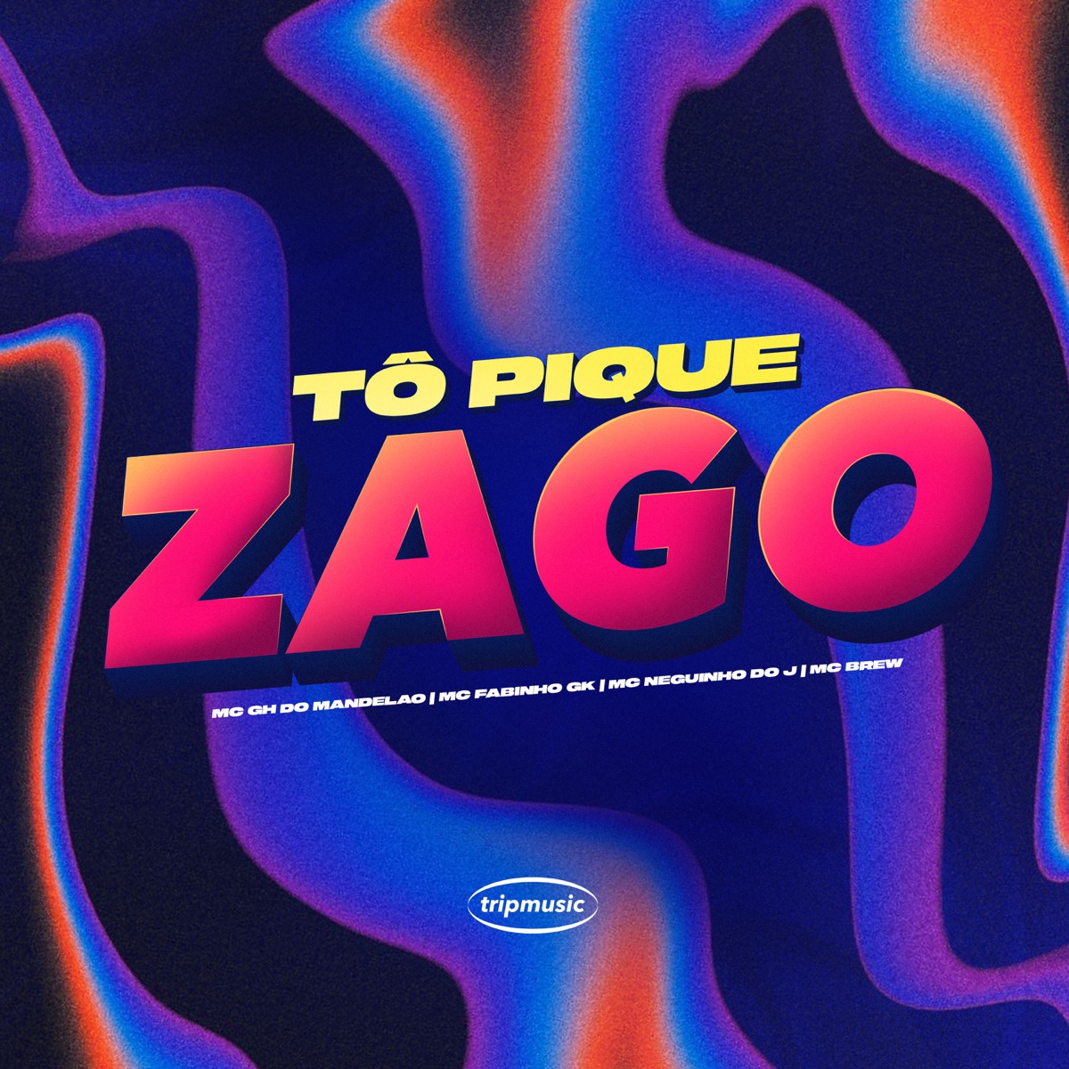 Tô Pique Zago (feat. MC Brew & DJ 2NN) - Single by MC GH do MANDELÃO, Mc Fabinho GK & MC Neguinho Do J album cover