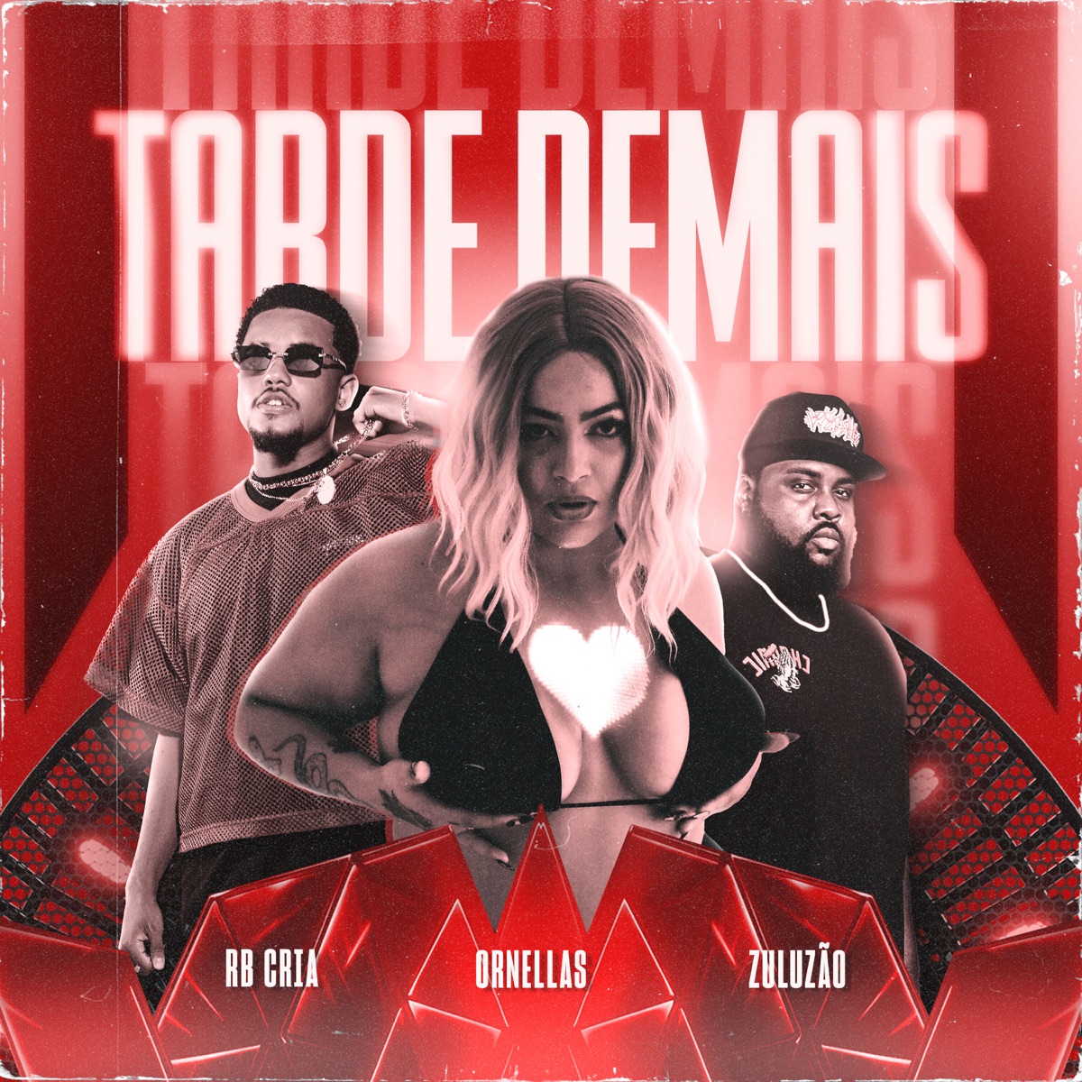 Tarde Demais - Single by Ornellas, RB Cria & Zuluzão album cover
