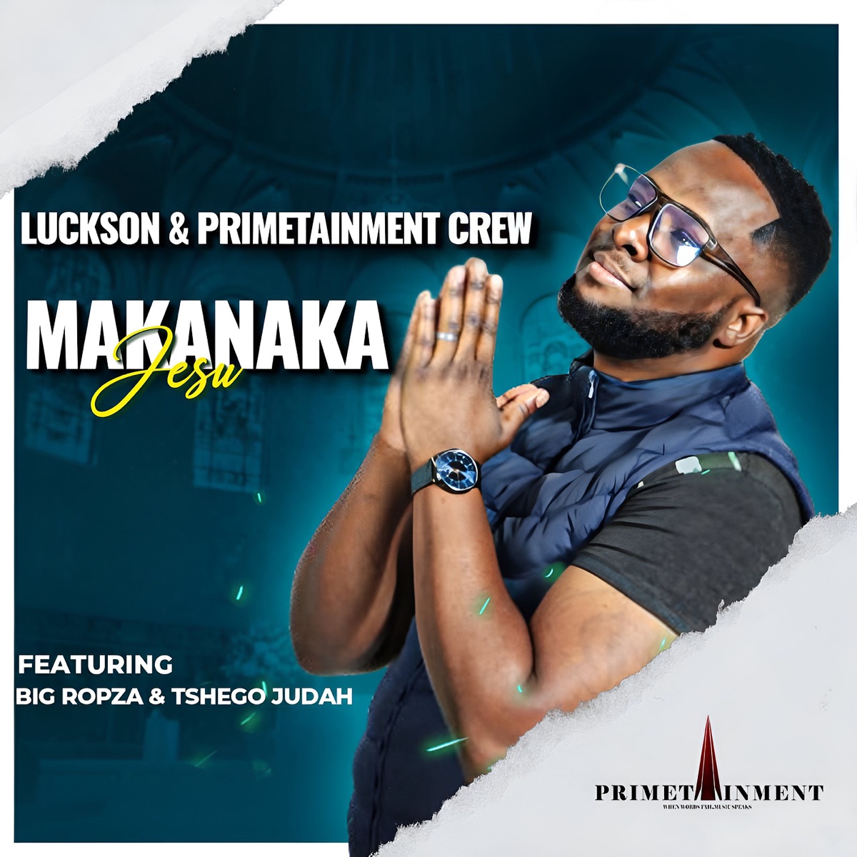 Makanaka Jesu - Single (feat. Big Ropza & TSHEGO JUDAH) - Single by Luckson & Primetainment Crew album cover