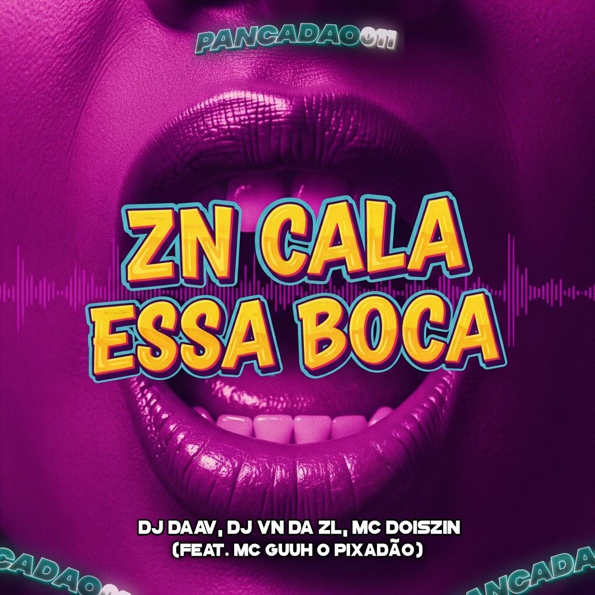 Zn Cala Essa Boca (feat. MC GUUH O PIXADÃO) - Single by DJ Daav, DJ VN DA ZL & Mc Doiszin album cover