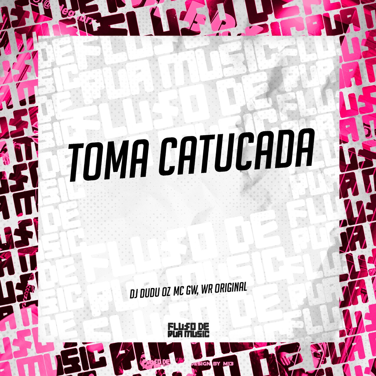 Toma Catucada - Single by DJ DUDU OZ, MC WR ORIGINAL & MC GW album cover