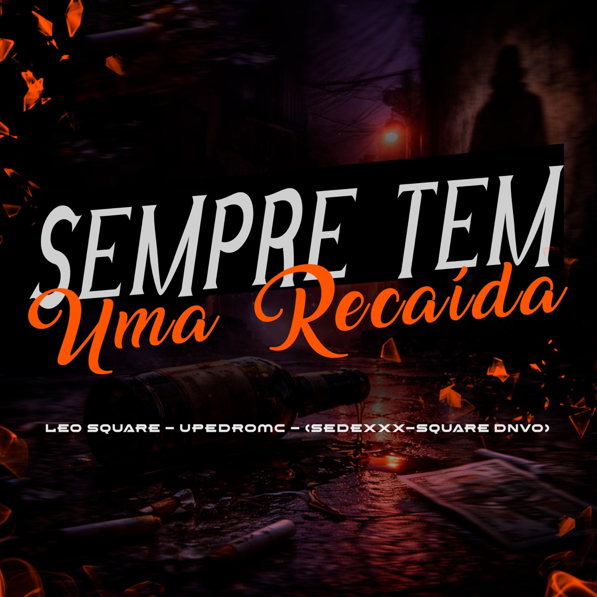 Sempre Tem uma Recaída - Single by Leo Square, Upedromc & SEDEXXX album cover