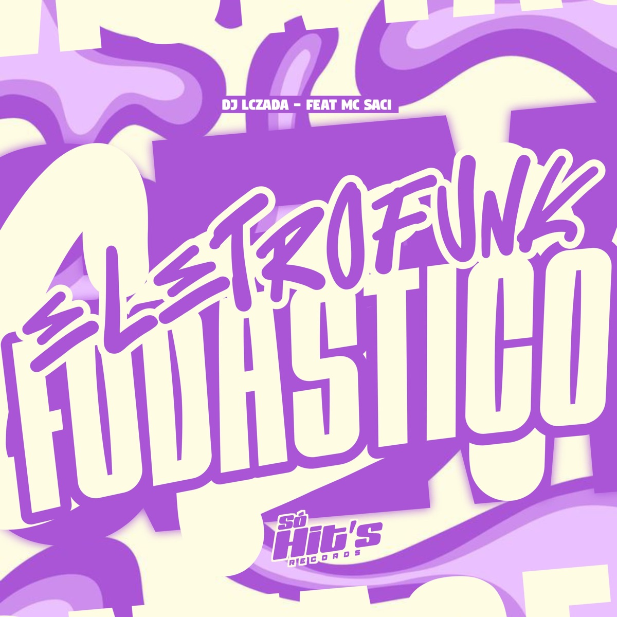 Eletrofunk Fodastico (feat. MC Saci) - Single by DJ Lczada album cover