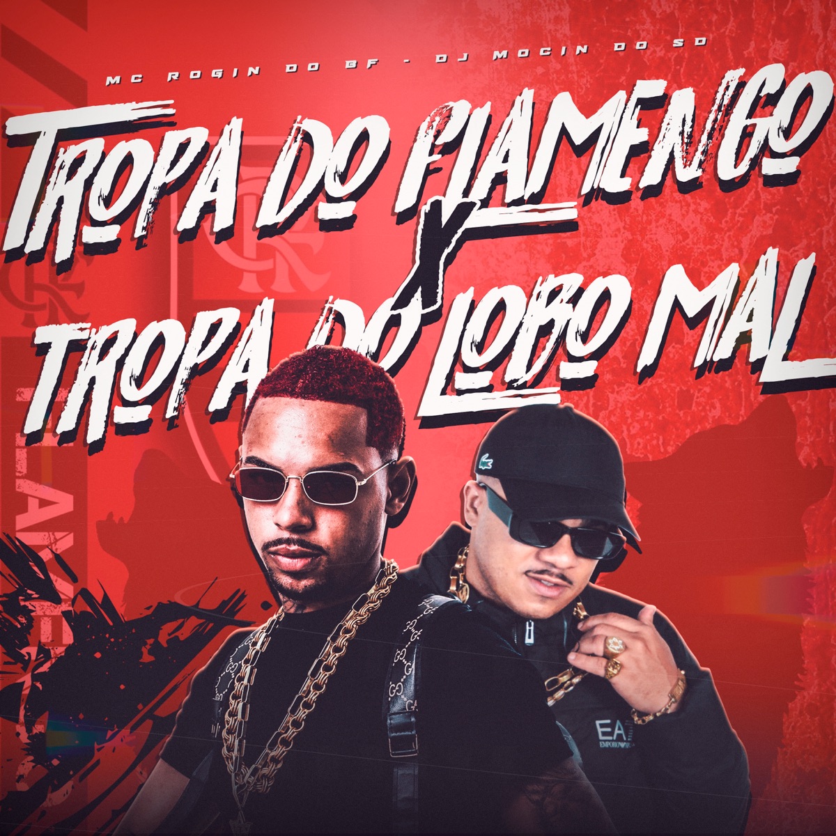 TROPA DO FLAMENGO X TROPA DO LOBO MAL - Single by Dj Moçin Do SD & Mc Rogin Do BF Oficial album cover
