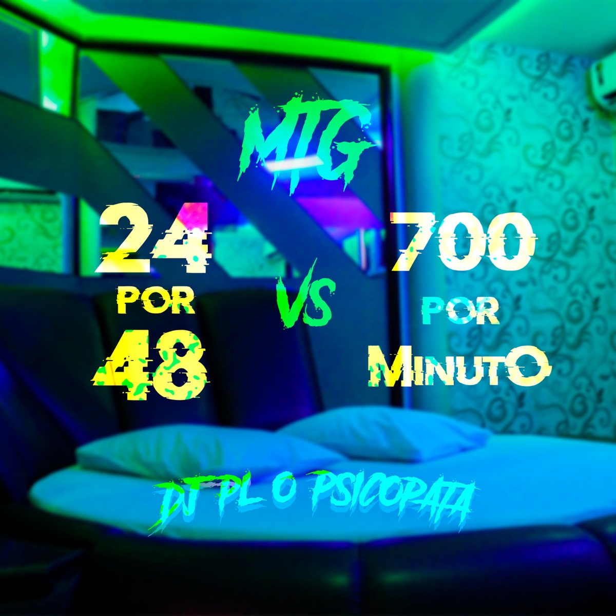 Mtg - 24 por 48 Vs 700 por Minuto - Single by DJ PL O PSICOPATA album cover