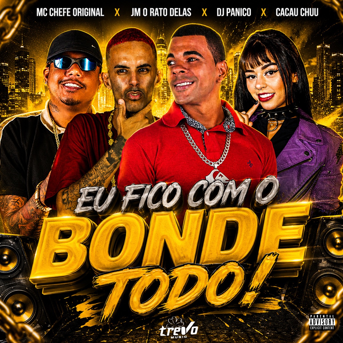 EU FICO COM O BONDE TODO - Single by CACAU CHUU, dj panico, Mc Chefe original & Jm O Rato Delas album cover