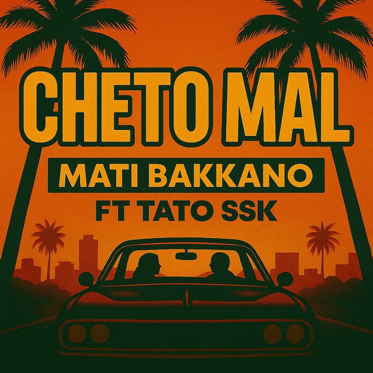 Cheto Mal (feat. tato ssk) - Single by matti bakkano album cover