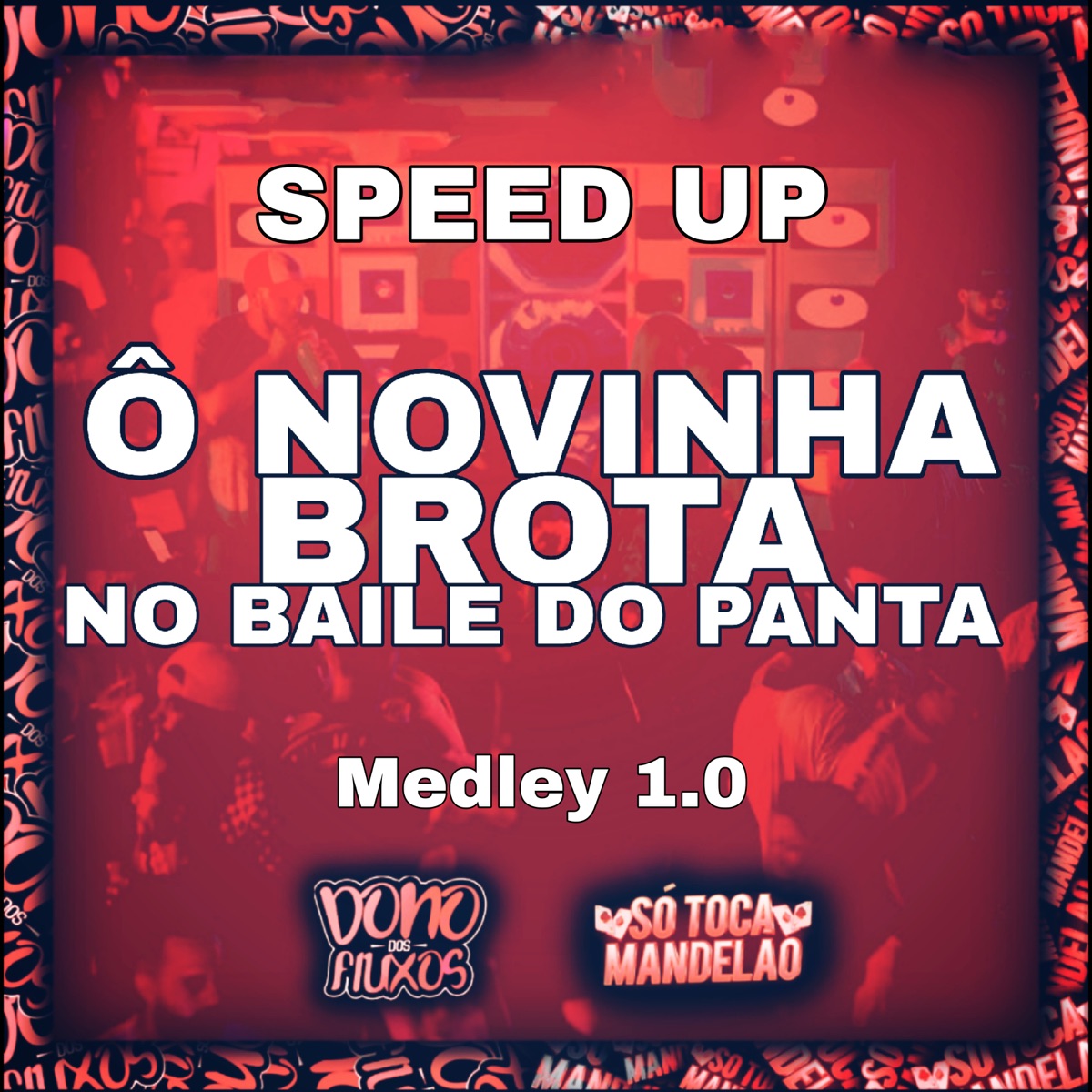 Ô Novinha Brota no Baile do Panta Medley 1.0 (Speed Up) - Single by Mc CJ Forte Abraço & CJ FORTE ABRAÇO album cover