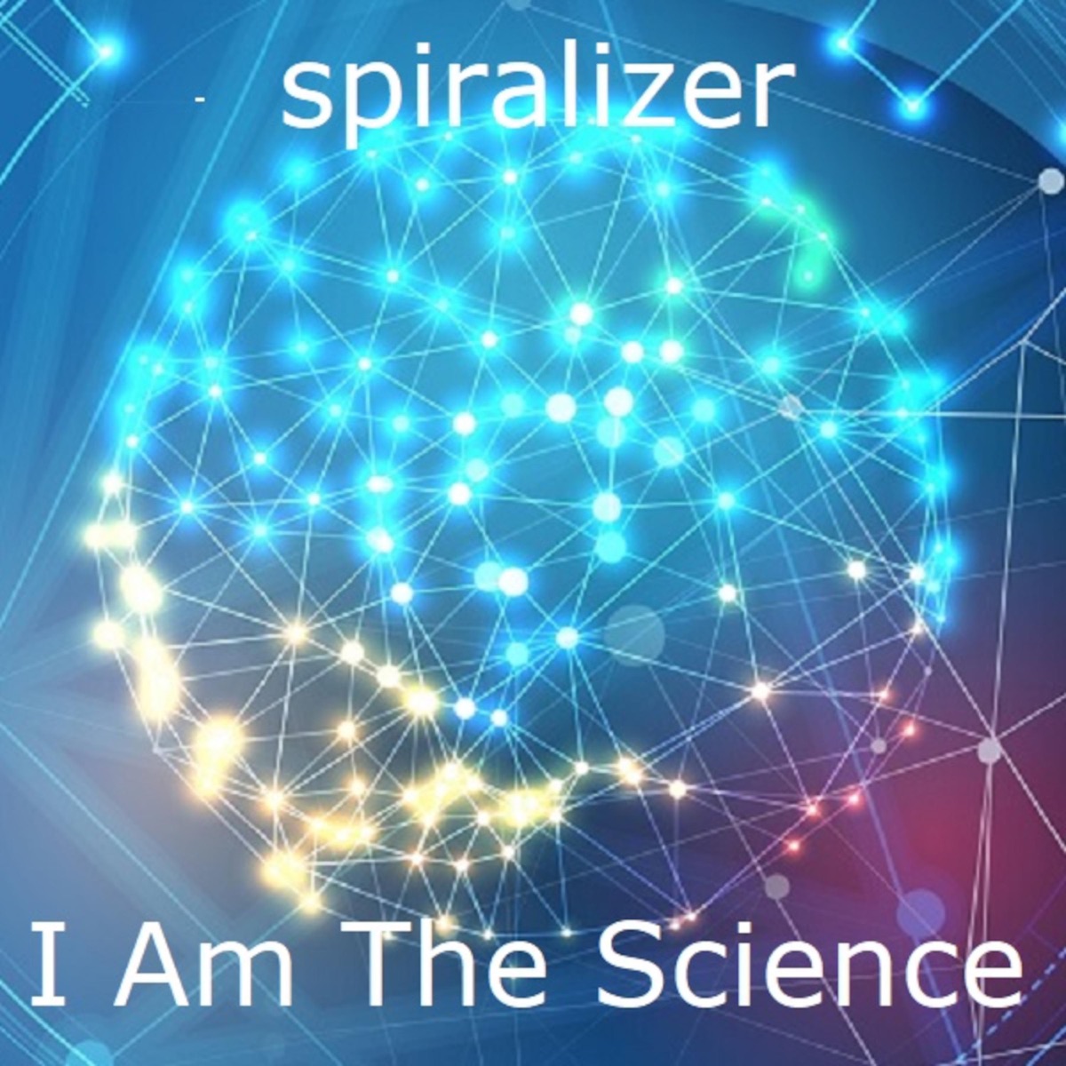 I Am The Science - Single by Spiralizer album cover