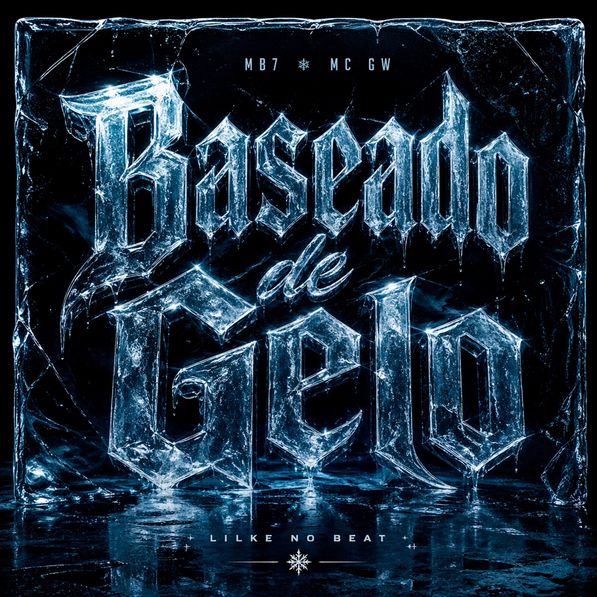 Baseado de Gelo - Single by MB7, Mc Gw & Lilke no beat p album cover