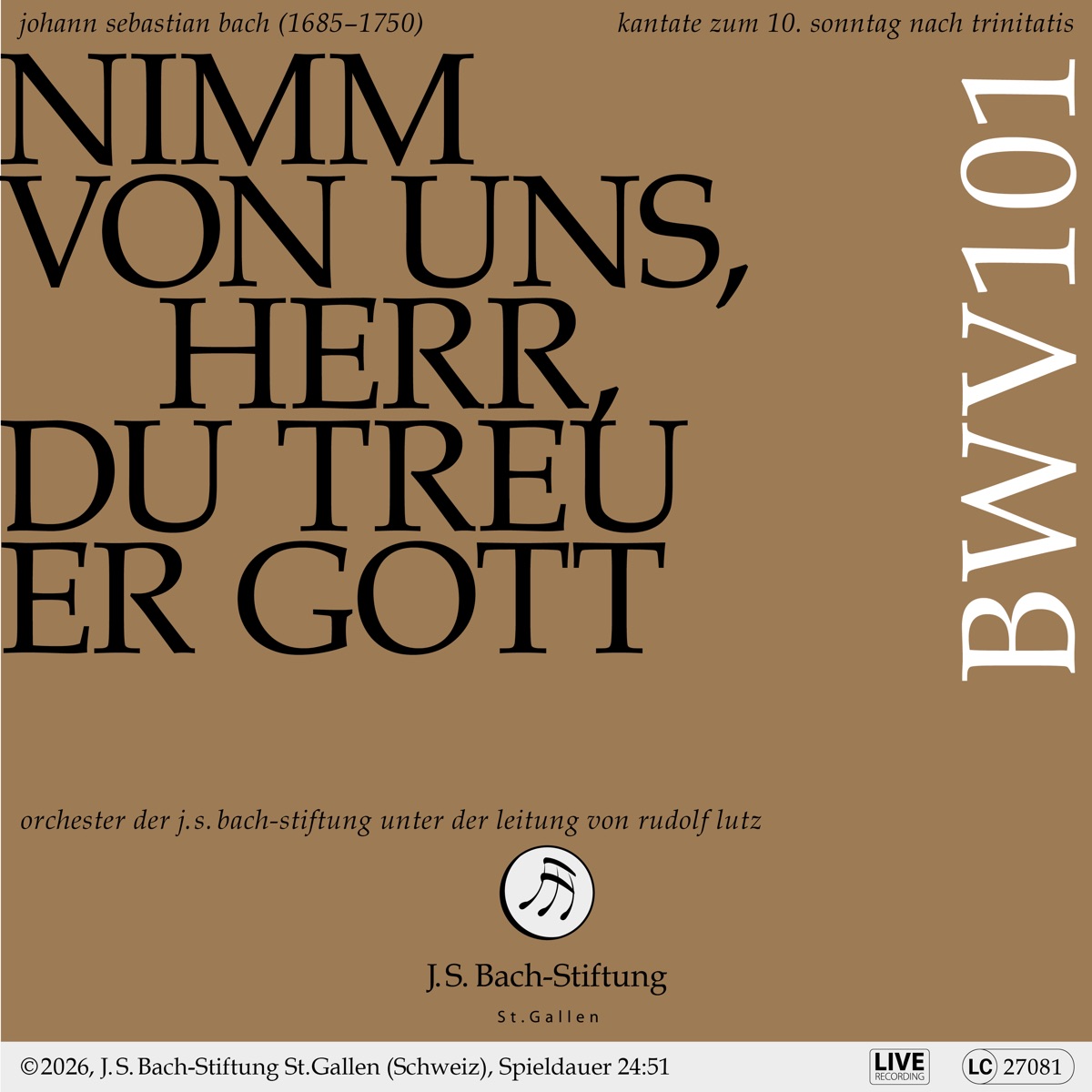 J.S. Bach: Nimm von uns, Herr, du treuer Gott, BWV 101 (Live) by Chor der J.S. Bach-Stiftung, Margot Oitzinger, Rudolf Lutz, Wolf Matthias Friedrich, Daniel Johannsen, Miriam Feuersinger & Orchester der J.S. Bach-Stiftung album cover