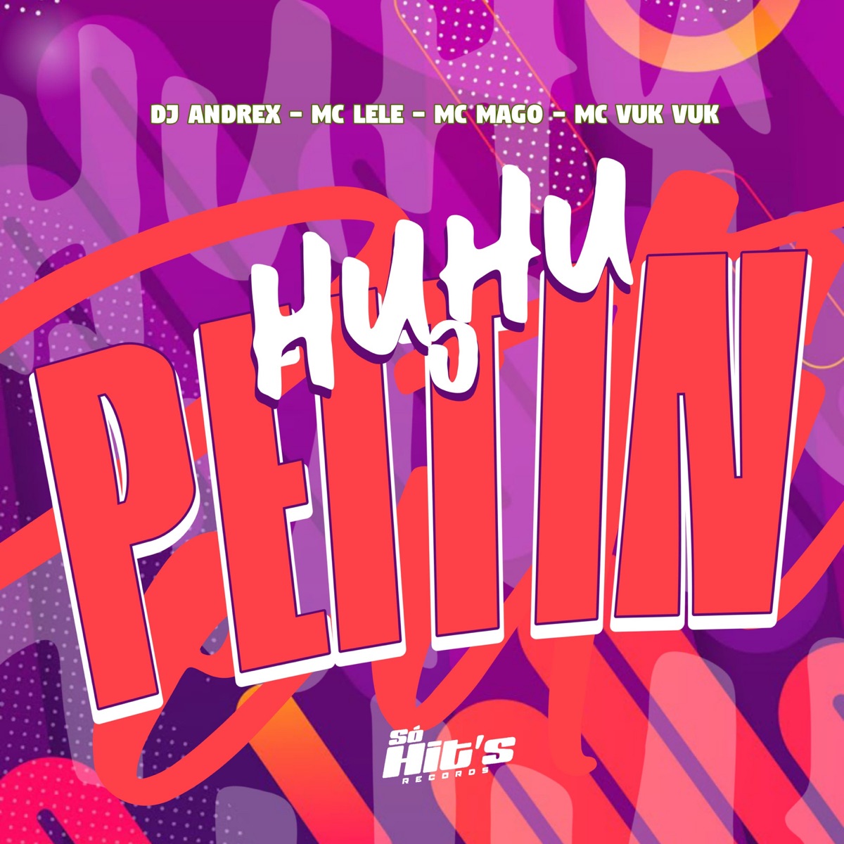 Hu Hu o Peitin - Single by DJ ANDREX, mc mago, Mc Vuk Vuk & MC Lele album cover