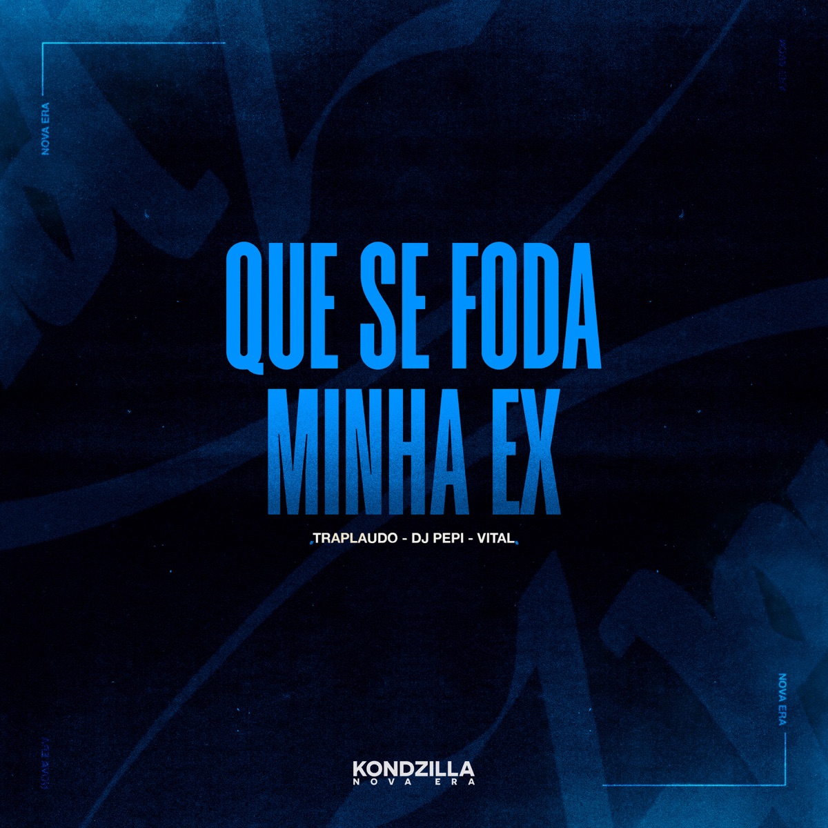 Que Se Foda Minha Ex - Single by DJ PEPI, TrapLaudo & Vital album cover