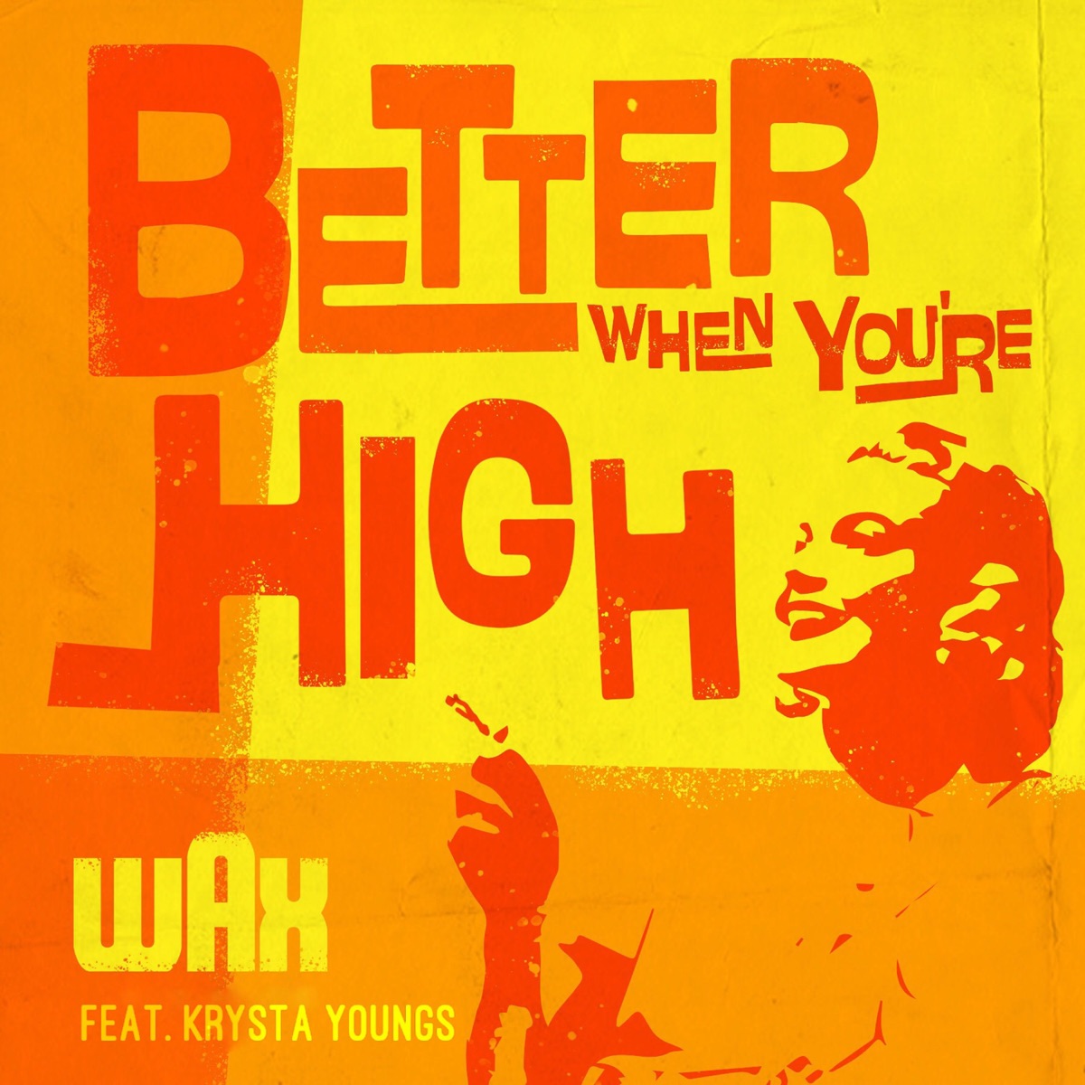 Better When You're High (feat. Krysta Youngs) - Single by Wax album cover