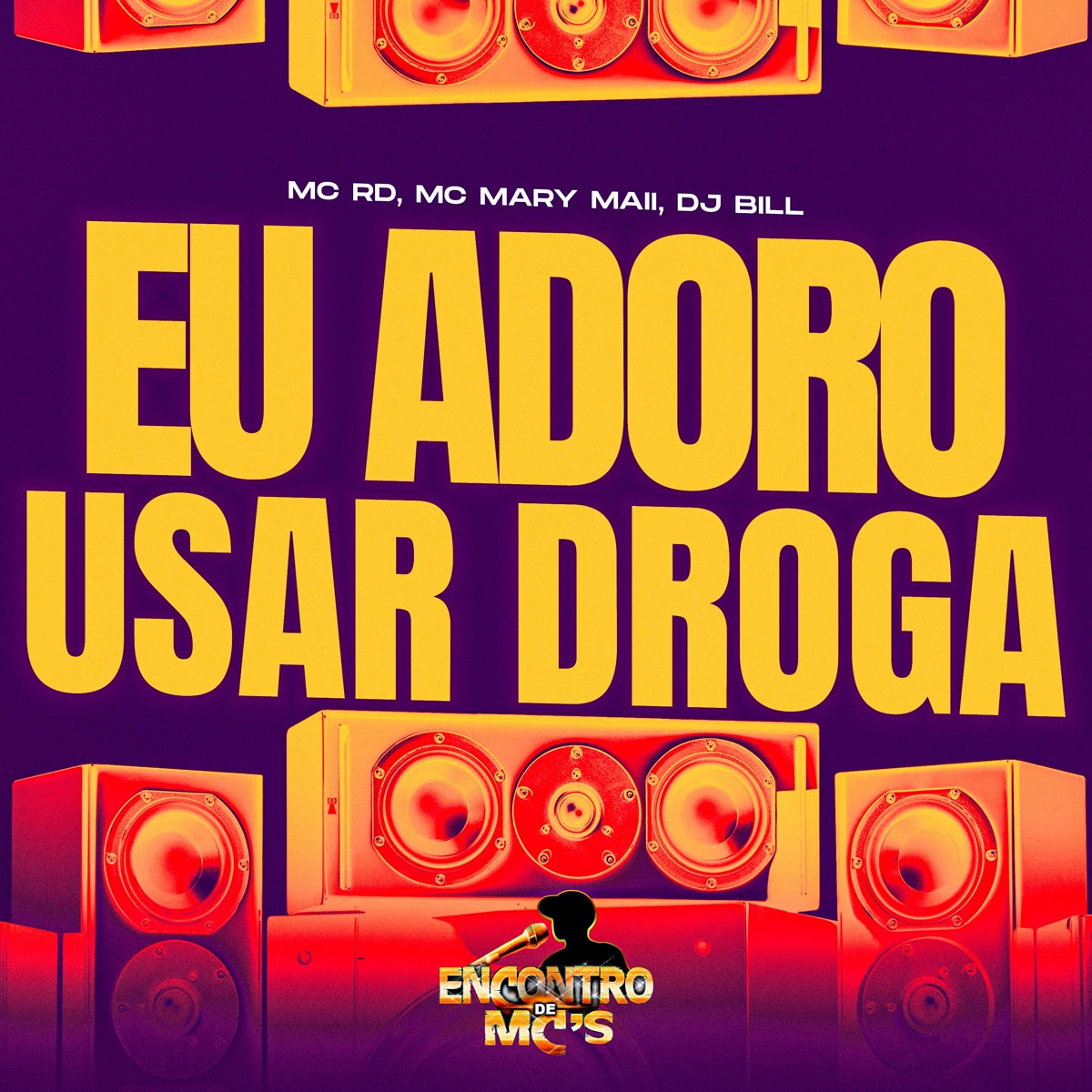 Eu Adoro Usar Droga - Single by MC RD, Mc Mary Maii & DJ Bill album cover