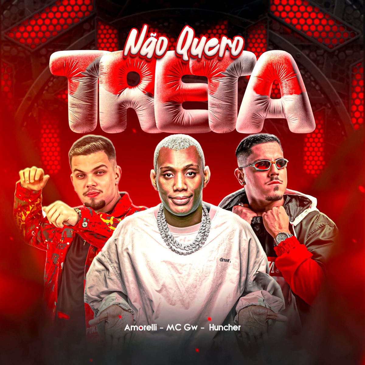 Não Quero Treta - Single by DJ Amorelli, DJ HUNCHER & Mc GW album cover