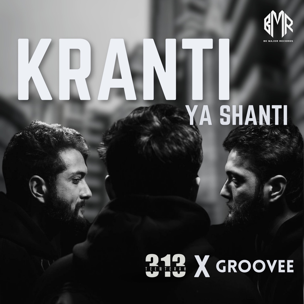 Kranti Ya Shanti - Single by 313 & GrooVee album cover