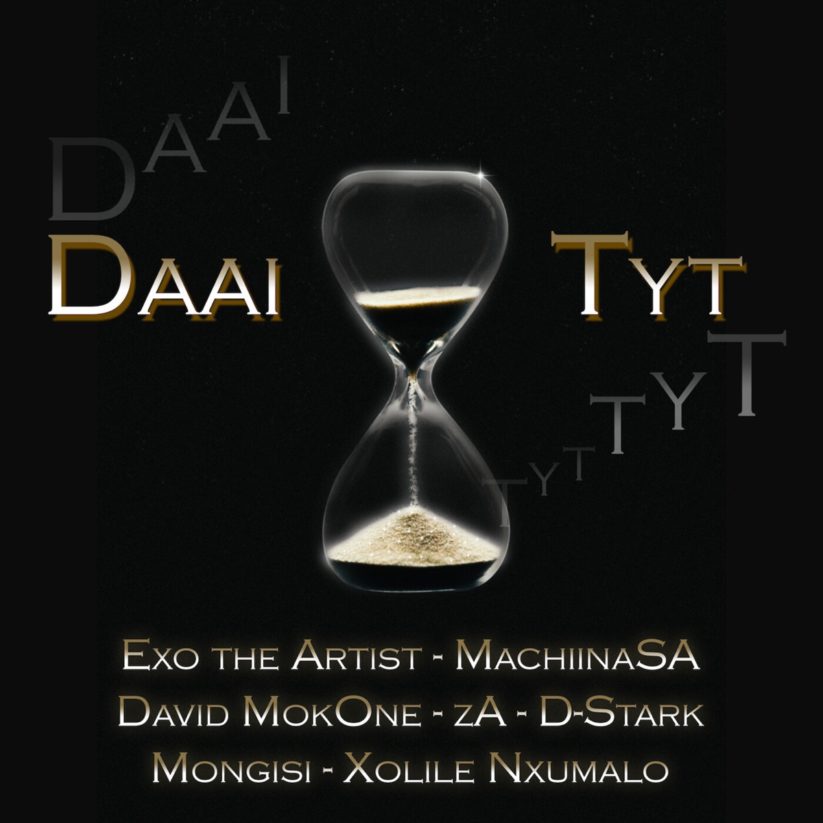 Daai Tyt (Edit) [feat. zA, D-Stark, Mongisi & Xolile Nxumalo] - Single by Exo The Artist, MachiinaSA & David MokOne album cover
