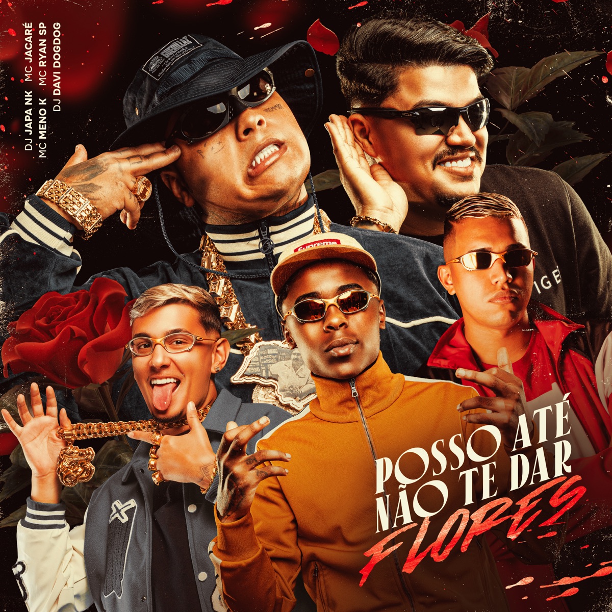 Posso Até Não Te Dar Flores (feat. DJ DAVI DOGDOG) - Single by MC Meno K, DJ Japa NK, MC Ryan SP & Mc Jacaré album cover