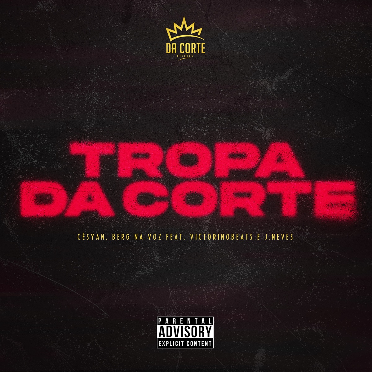 Tropa da Corte (feat. Victorinobeats) - Single by Da Corte Records, Cêsyan & Berg na Voz album cover