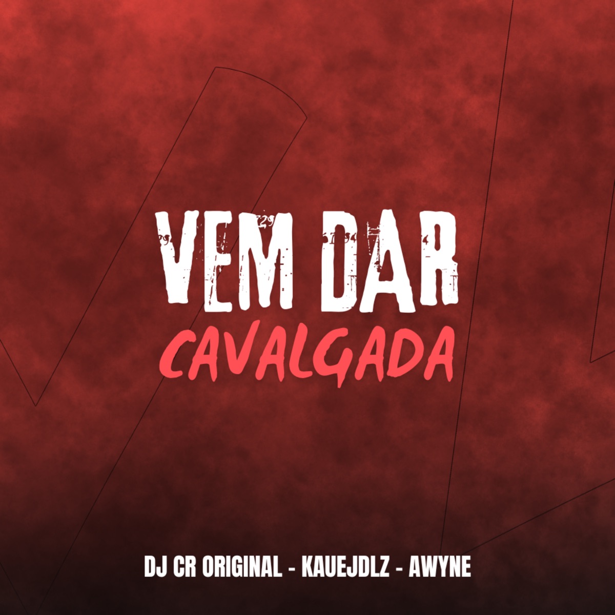 Vem Dar Cavalgada - Single by DJ CR Original, Kauejdlz & AWYNE album cover
