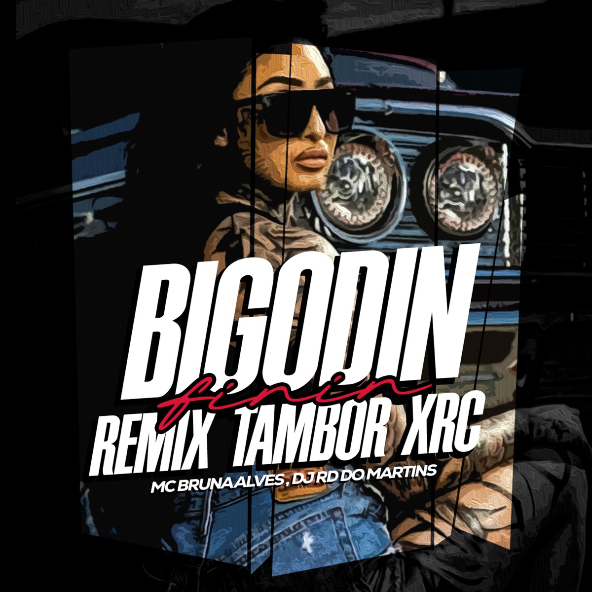 Bigodin Finin Tambor Xrc - Single by MC BRUNA ALVES & DJ RD DO MARTINS album cover