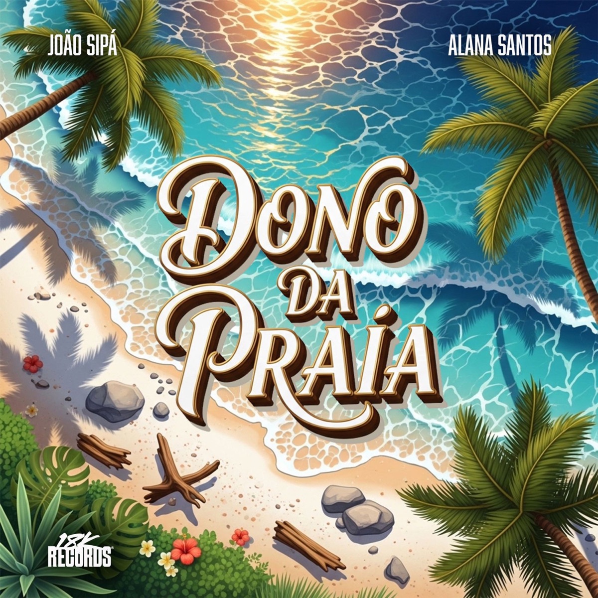 Dono da Praia - Single by João Sipá & Alana Santos album cover