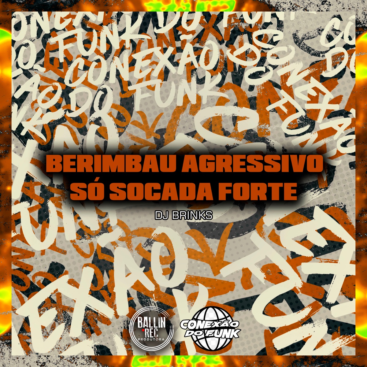 Berimbau Agressivo Só Socada Forte (feat. Mc Bonner) - Single by DJ BRINKS album cover