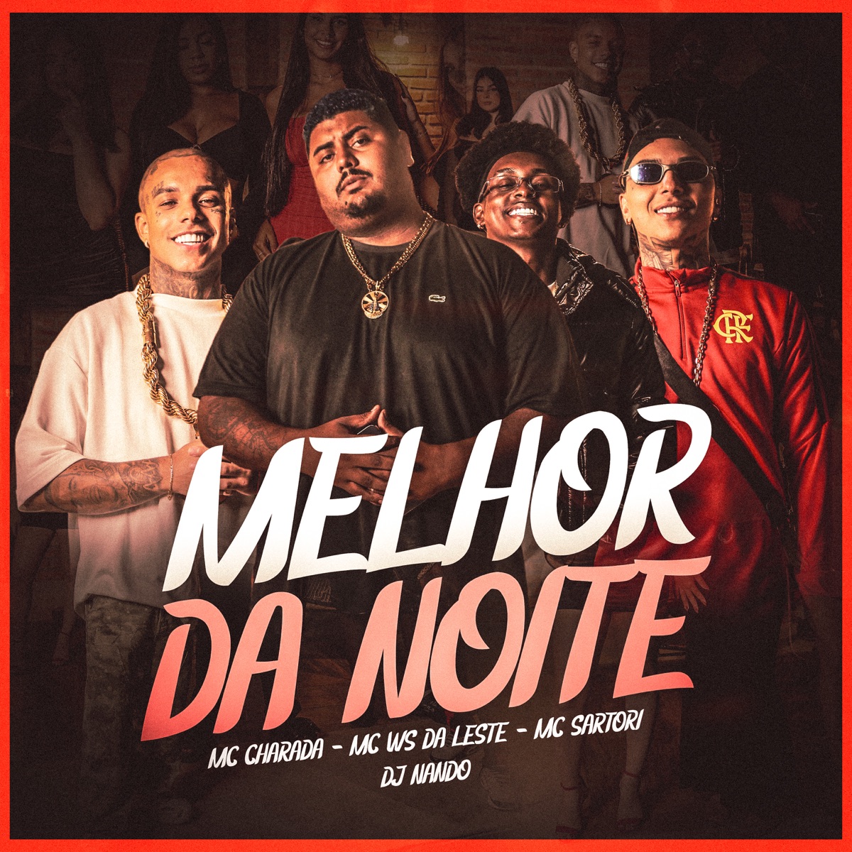 Melhor da Noite - Single by Mc Charada, Dj Nando, Mc Ws da leste & MC Sartori album cover