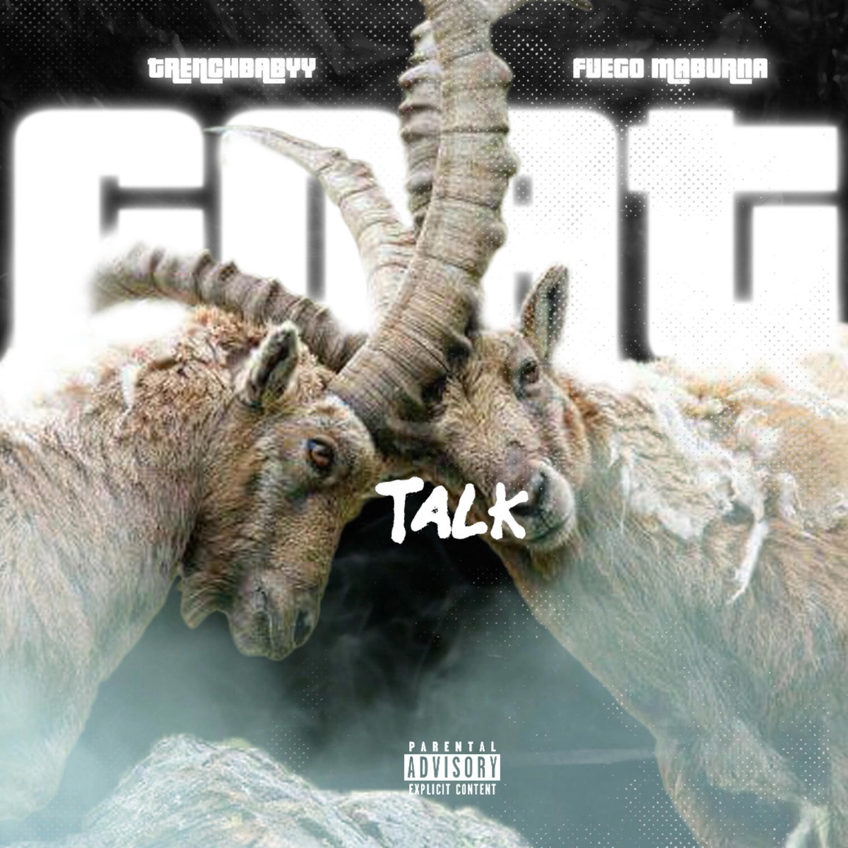GOAT TALK (feat. Fuego Maburna) - Single by TrenchBabyy album cover